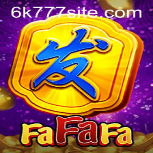 Discover the Thrilling World of FaFaFa 6K777