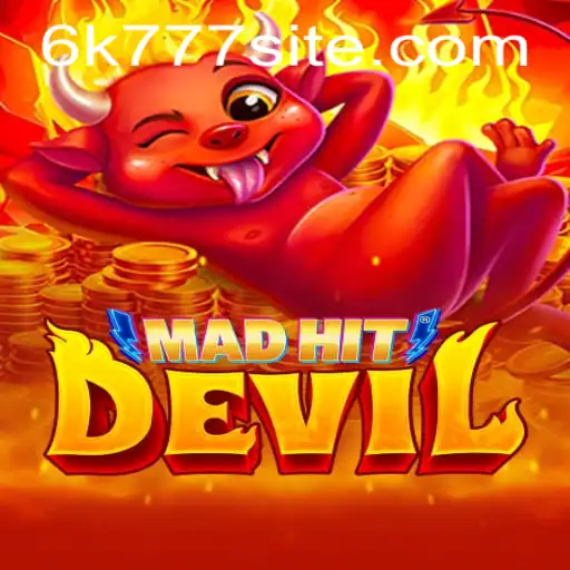 MadHitDevil: A Unique Gaming Experience with 6K777